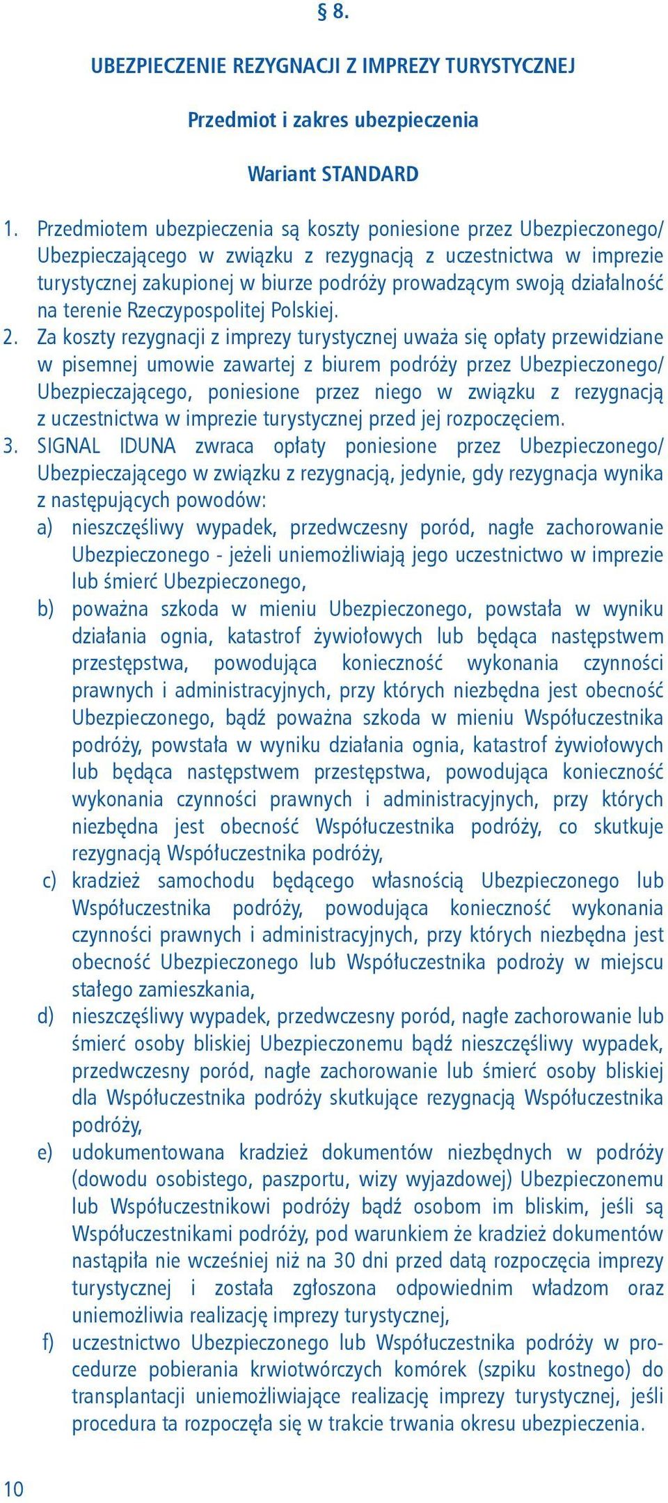 działalność na terenie Rzeczypospolitej Polskiej. 2.