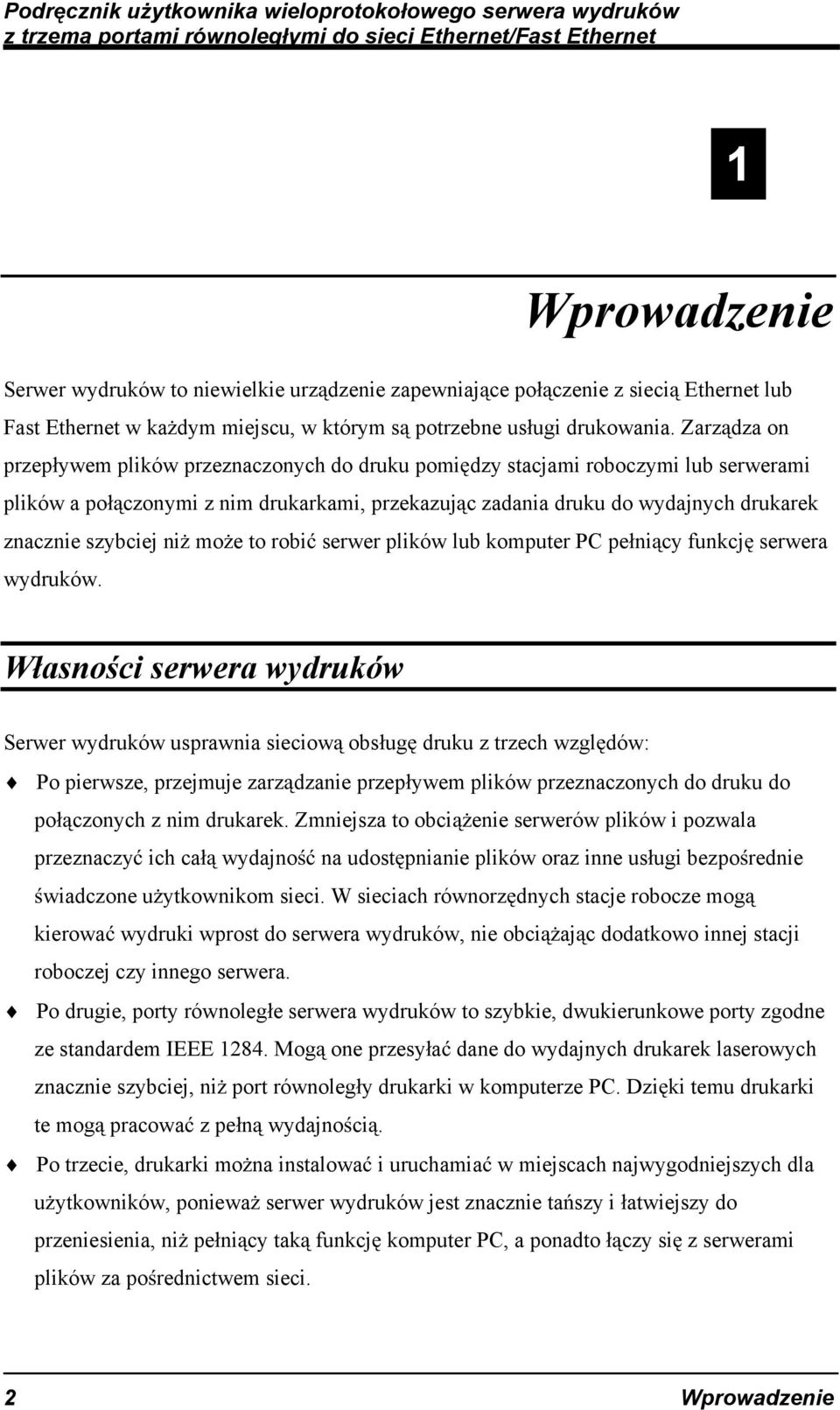 ni mo e to robi serwer plików lub komputer PC pe ni cy funkcj serwera wydruków.