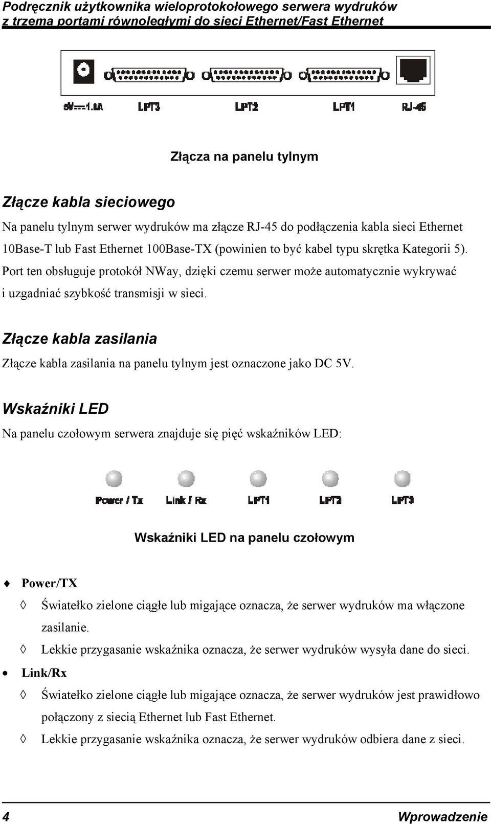 Z cze kabla zasilania Z cze kabla zasilania na panelu tylnym jest oznaczone jako DC 5V.