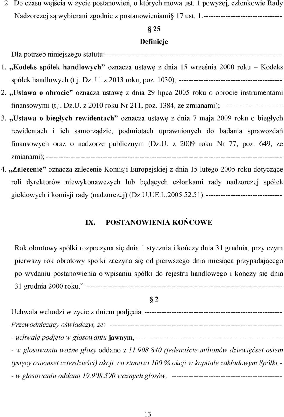 ust. 1. -------------------------------- 25 Definicje Dla potrzeb niniejszego statutu: ------------------------------------------------------------------------ 1.