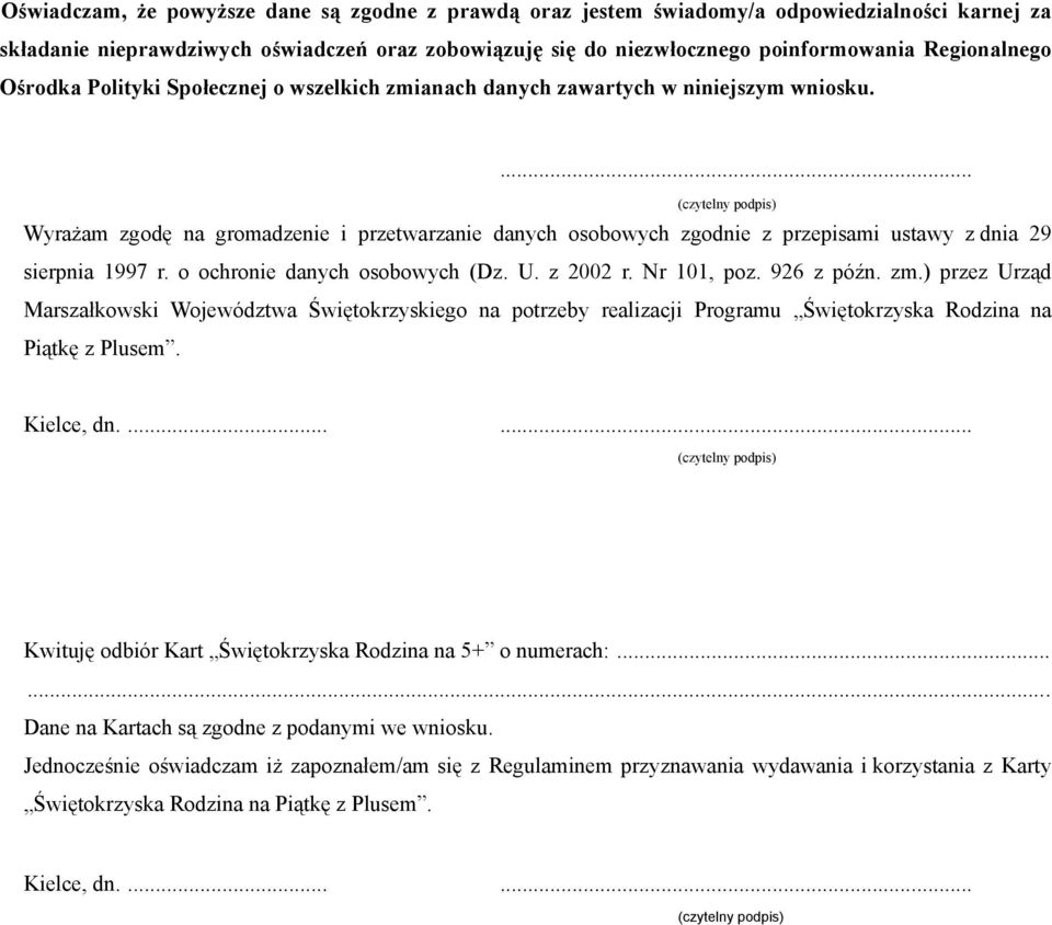 ... (czytelny podpis) Wyrażam zgodę na gromadzenie i przetwarzanie danych osobowych zgodnie z przepisami ustawy z dnia 29 sierpnia 1997 r. o ochronie danych osobowych (Dz. U. z 2002 r. Nr 101, poz.