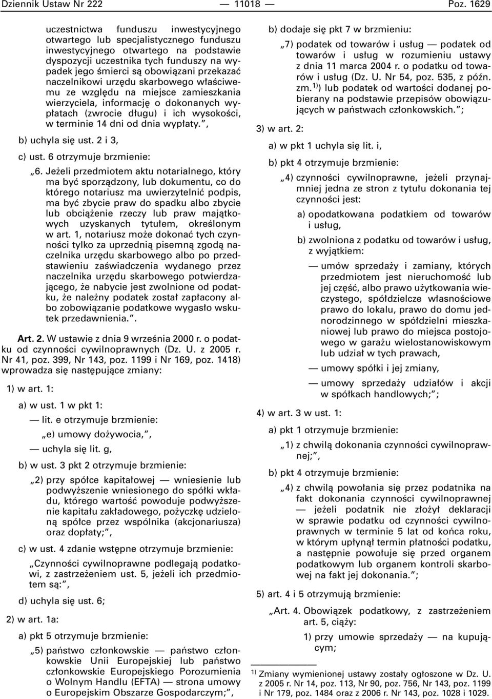 przekazaç naczelnikowi urz du skarbowego w aêciwemu ze wzgl du na miejsce zamieszkania wierzyciela, informacj o dokonanych wyp atach (zwrocie d ugu) i ich wysokoêci, w terminie 14 dni od dnia wyp aty.