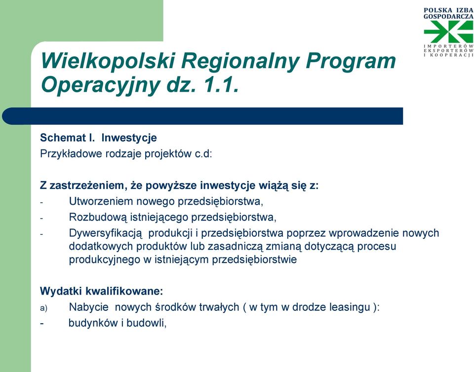 przedsiębiorstwa, - Dywersyfikacją produkcji i przedsiębiorstwa poprzez wprowadzenie nowych dodatkowych produktów lub zasadniczą