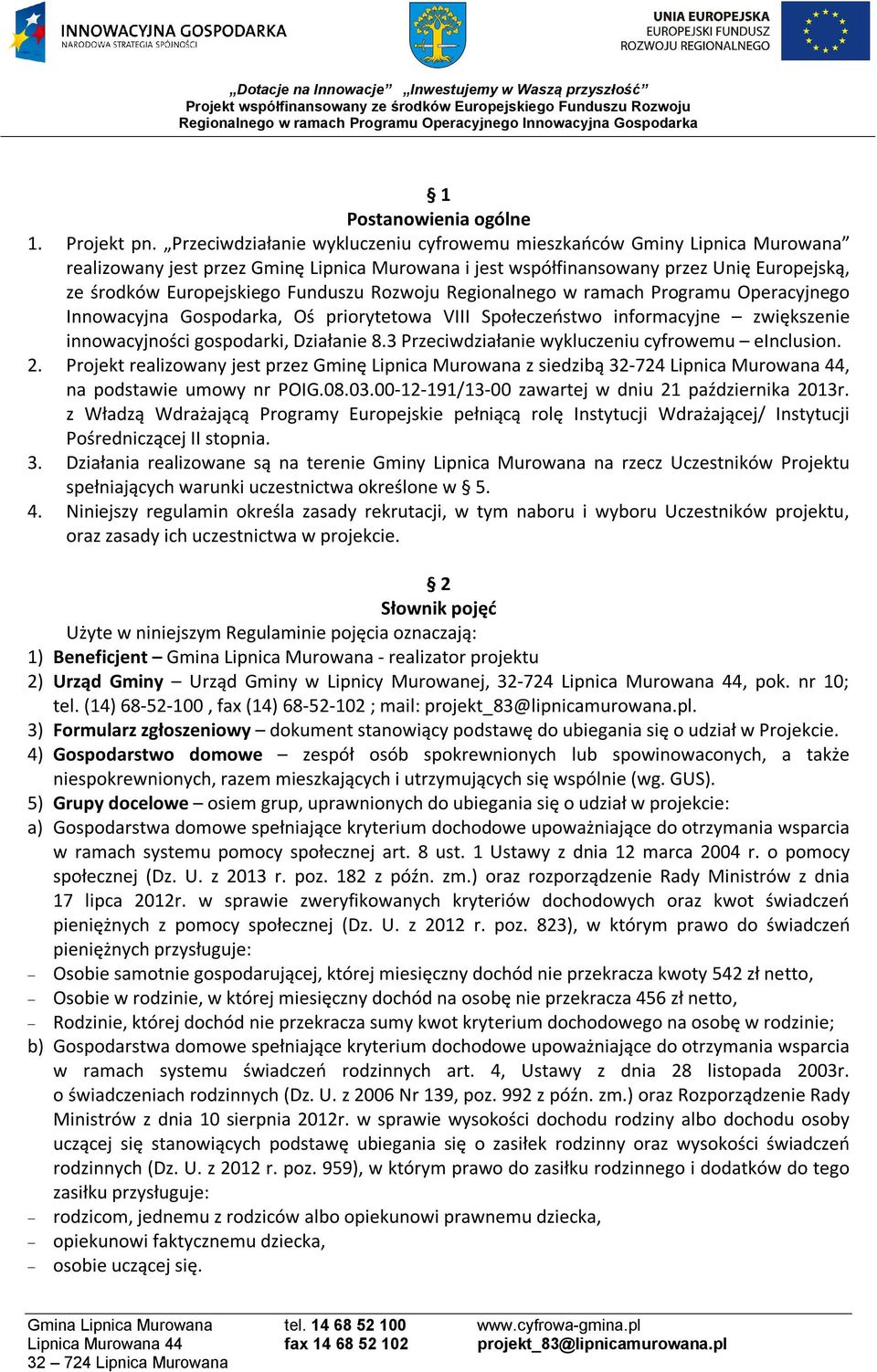 Funduszu Rozwoju Regionalnego w ramach Programu Operacyjnego Innowacyjna Gospodarka, Oś priorytetowa VIII Społeczeństwo informacyjne zwiększenie innowacyjności gospodarki, Działanie 8.