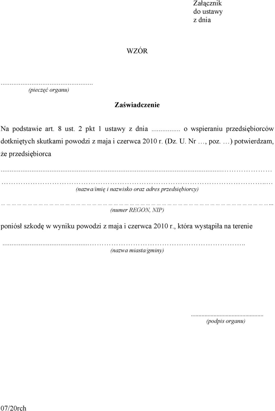 ) potwierdzam, że przedsiębiorca..... (nazwa/imię i nazwisko oraz adres przedsiębiorcy).