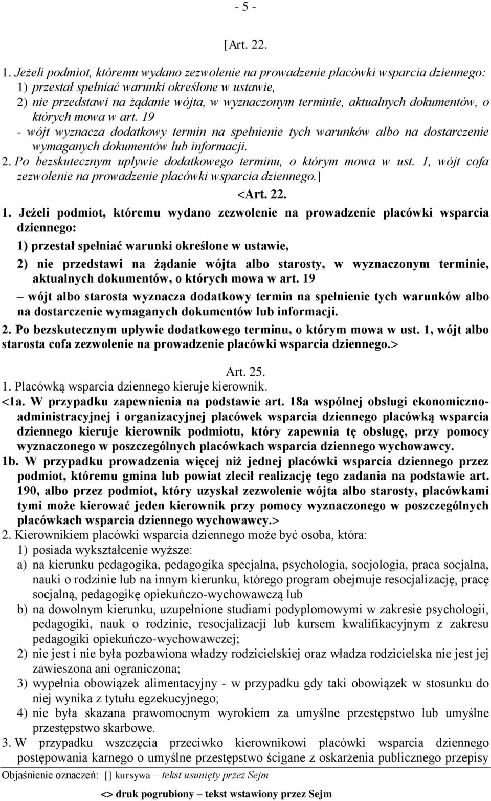 aktualnych dokumentów, o których mowa w art. 19 - wójt wyznacza dodatkowy termin na spełnienie tych warunków albo na dostarczenie wymaganych dokumentów lub informacji. 2.