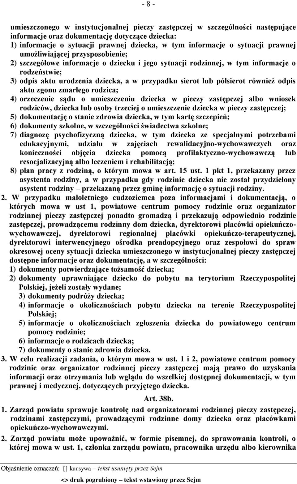 lub półsierot również odpis aktu zgonu zmarłego rodzica; 4) orzeczenie sądu o umieszczeniu dziecka w pieczy zastępczej albo wniosek rodziców, dziecka lub osoby trzeciej o umieszczenie dziecka w