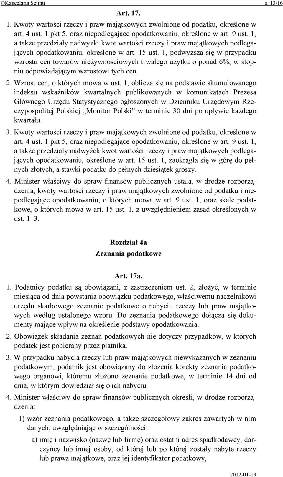 1, podwyższa się w przypadku wzrostu cen towarów nieżywnościowych trwałego użytku o ponad 6%, w stopniu odpowiadającym wzrostowi tych cen. 2. Wzrost cen, o których mowa w ust.