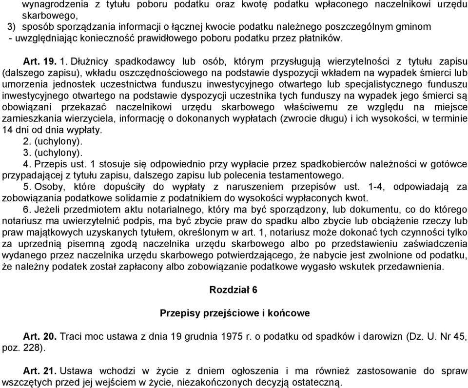 . 1. Dłużnicy spadkodawcy lub osób, którym przysługują wierzytelności z tytułu zapisu (dalszego zapisu), wkładu oszczędnościowego na podstawie dyspozycji wkładem na wypadek śmierci lub umorzenia