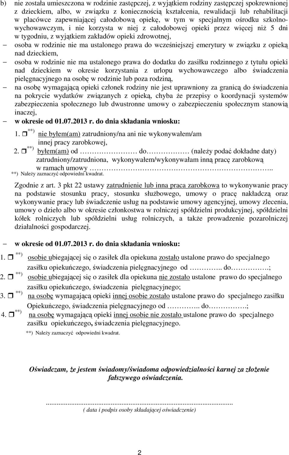 osoba w rodzinie nie ma ustalonego prawa do wcześniejszej emerytury w związku z opieką nad dzieckiem, osoba w rodzinie nie ma ustalonego prawa do dodatku do zasiłku rodzinnego z tytułu opieki nad