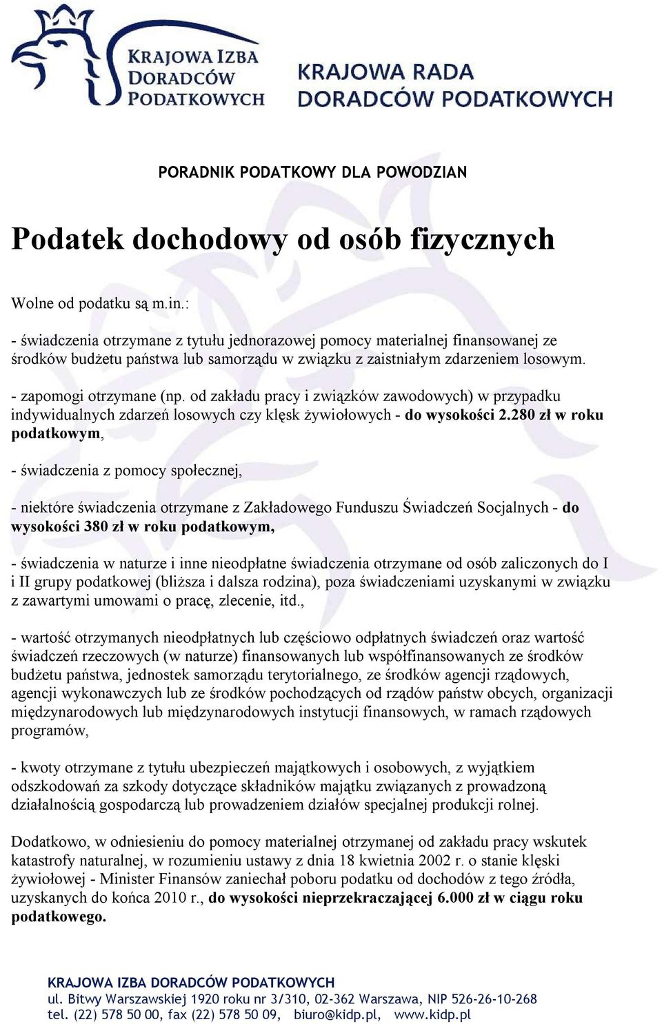 od zakładu pracy i związków zawodowych) w przypadku indywidualnych zdarzeń losowych czy klęsk żywiołowych - do wysokości 2.