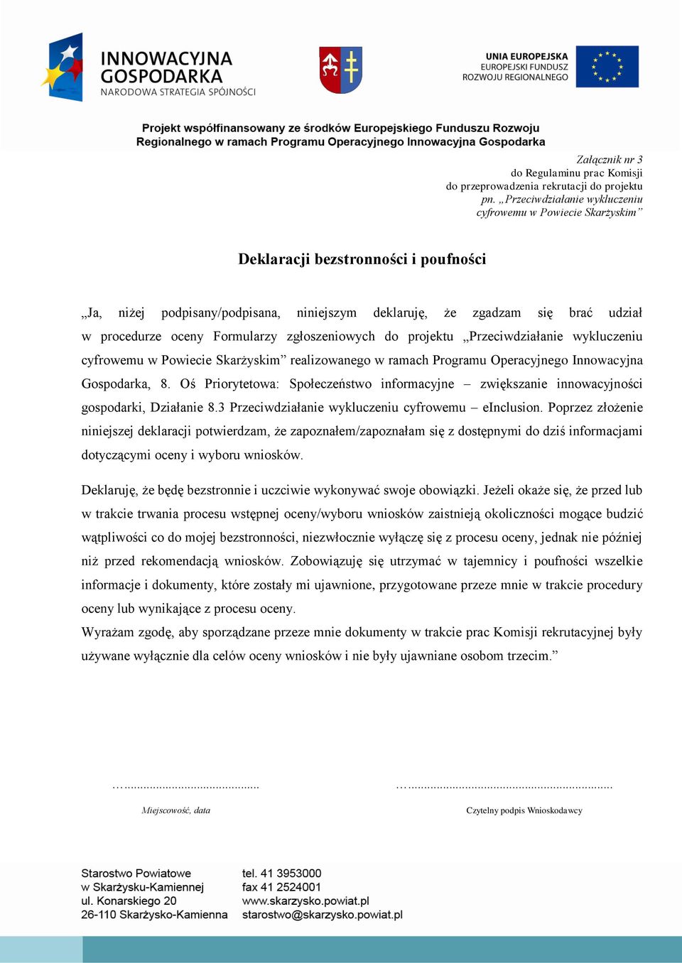 Formularzy zgłoszeniowych do projektu Przeciwdziałanie wykluczeniu cyfrowemu w Powiecie Skarżyskim realizowanego w ramach Programu Operacyjnego Innowacyjna Gospodarka, 8.