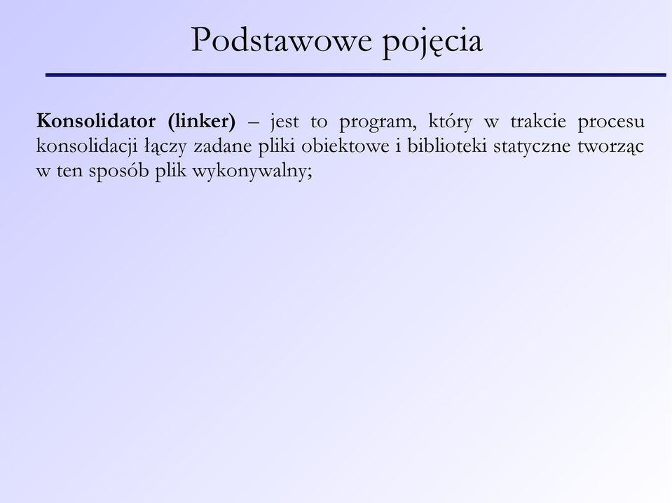 konsolidacji łączy zadane pliki obiektowe i