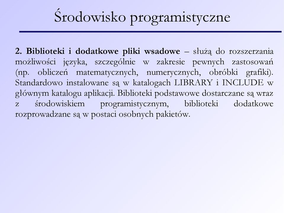 zastosowań (np. obliczeń matematycznych, numerycznych, obróbki grafiki).