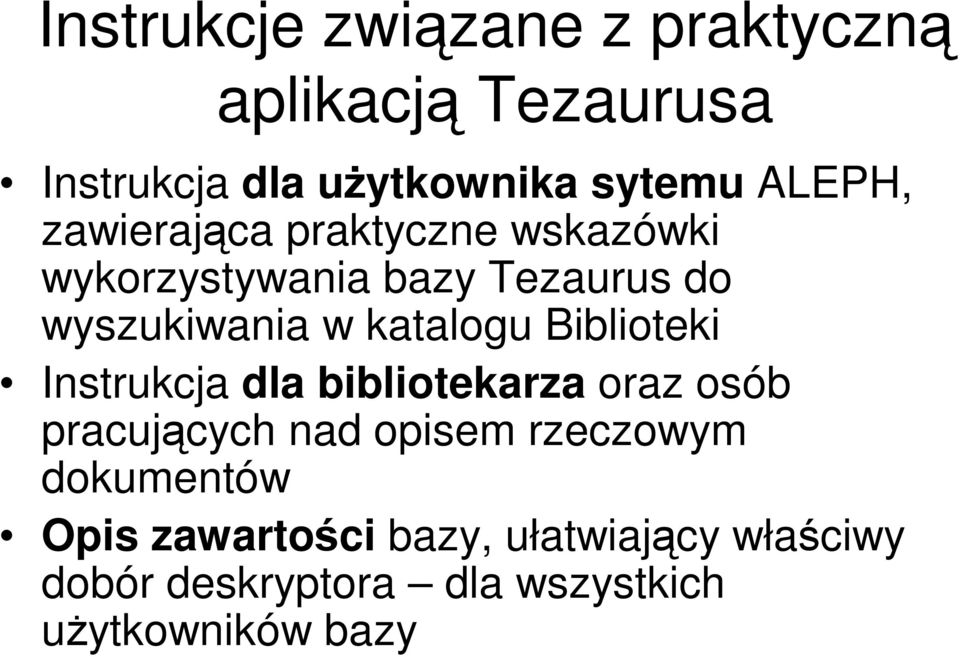 katalogu Biblioteki Instrukcja dla bibliotekarza oraz osób pracujących nad opisem rzeczowym