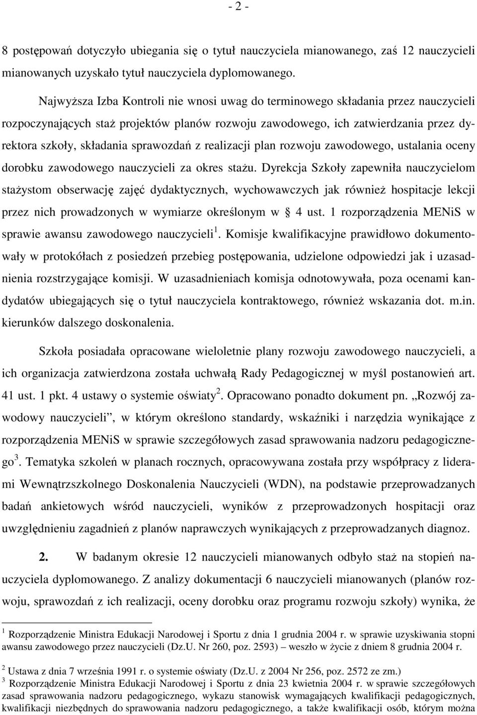 sprawozdań z realizacji plan rozwoju zawodowego, ustalania oceny dorobku zawodowego nauczycieli za okres staŝu.