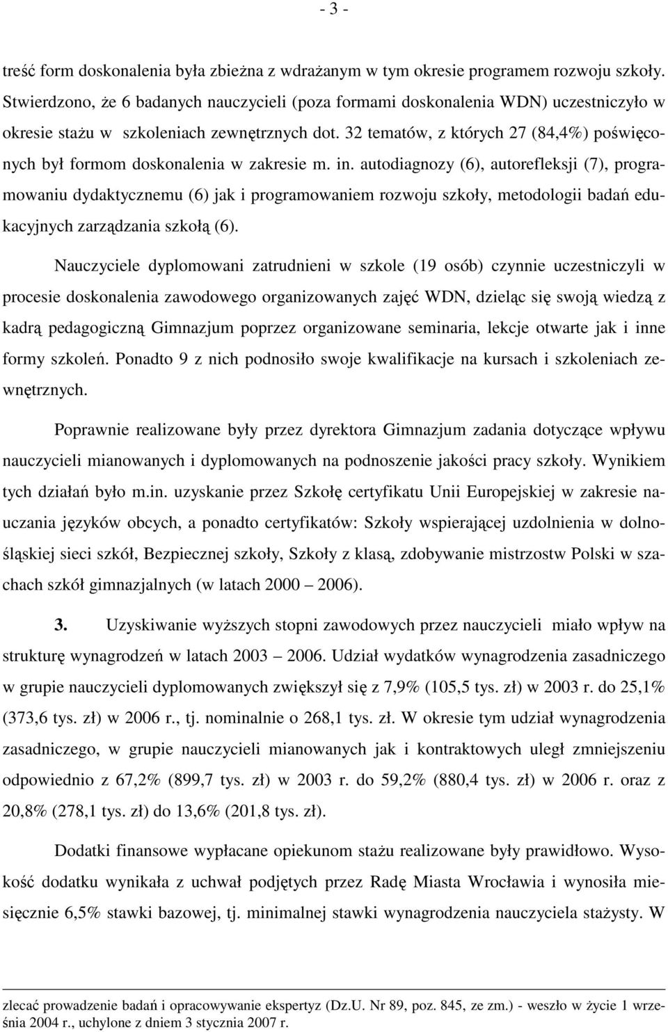 32 tematów, z których 27 (84,4%) poświęconych był formom doskonalenia w zakresie m. in.