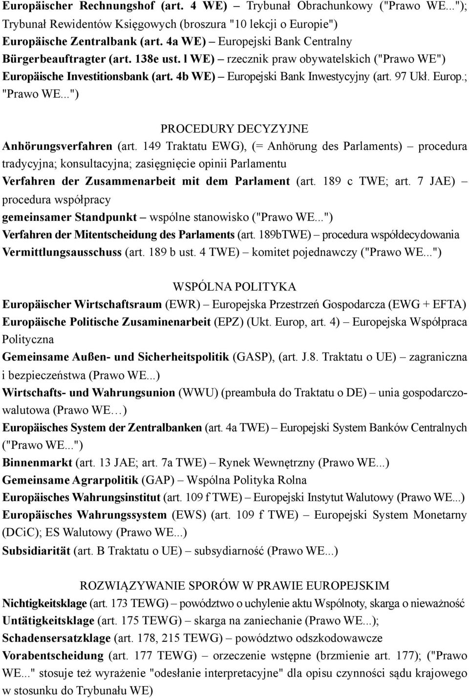 Europ.; "Prawo WE...") PROCEDURY DECYZYJNE Anhörungsverfahren (art.