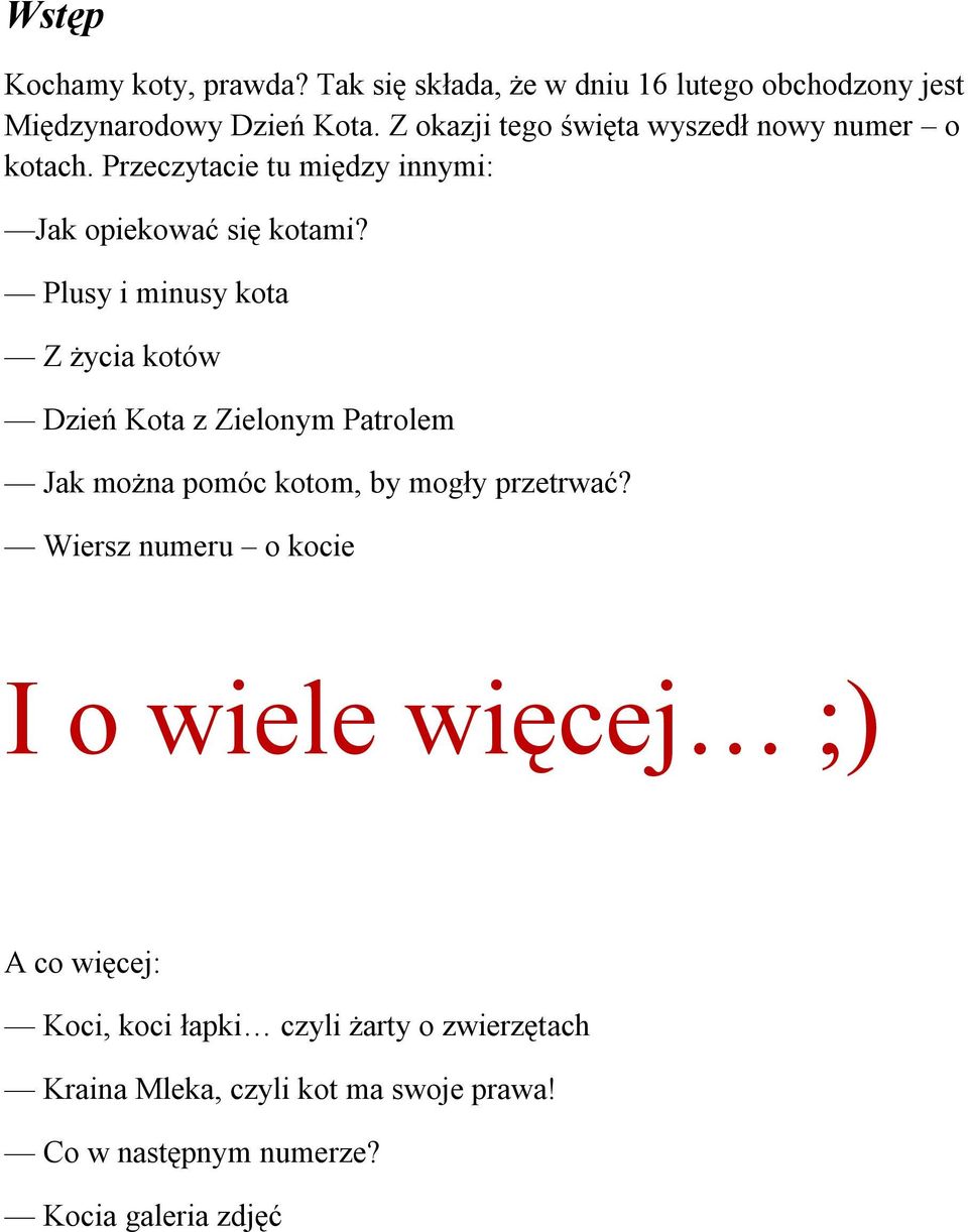 Plusy i minusy kota Z życia kotów Dzień Kota z Zielonym Patrolem Jak można pomóc kotom, by mogły przetrwać?