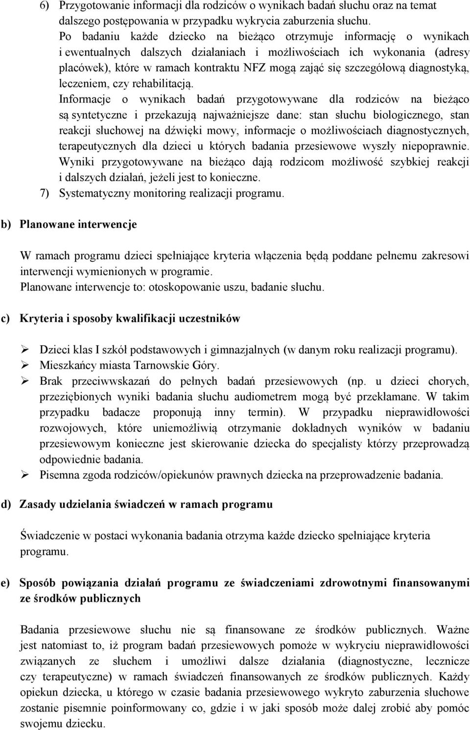 szczegółową diagnostyką, leczeniem, czy rehabilitacją.