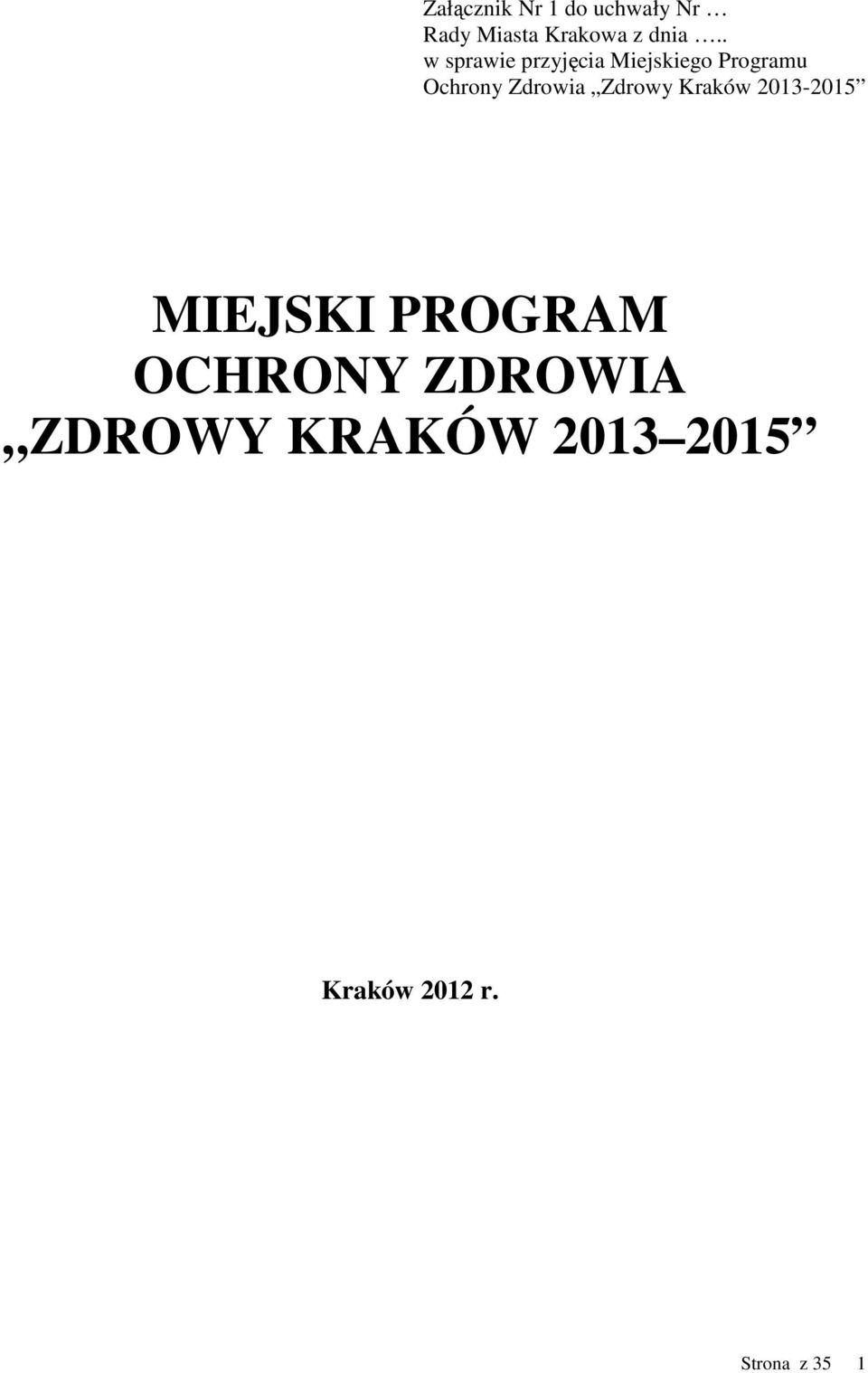 Zdrowia Zdrowy Kraków 2013-2015 MIEJSKI PROGRAM OCHRONY