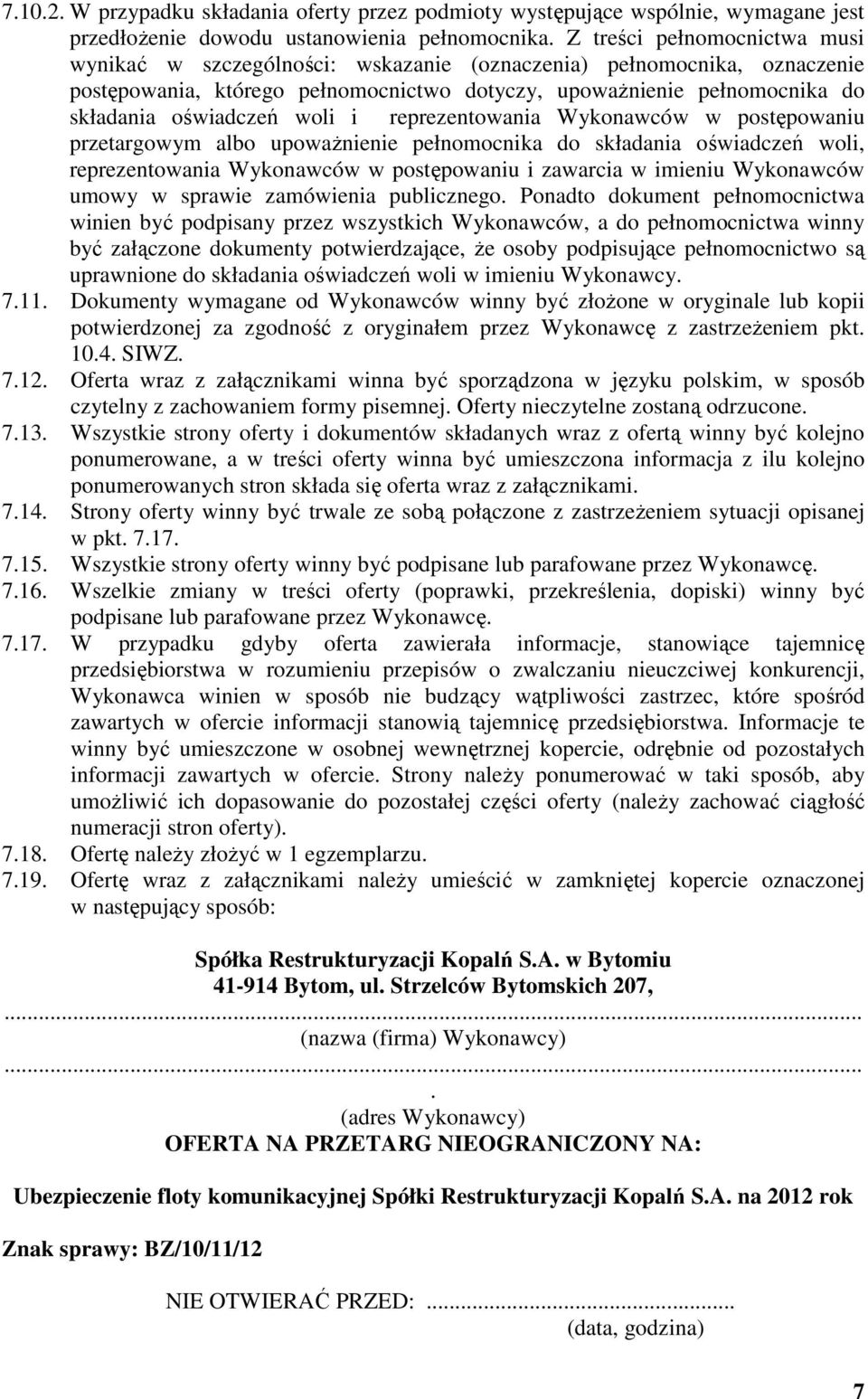 woli i reprezentowania Wykonawców w postępowaniu przetargowym albo upoważnienie pełnomocnika do składania oświadczeń woli, reprezentowania Wykonawców w postępowaniu i zawarcia w imieniu Wykonawców