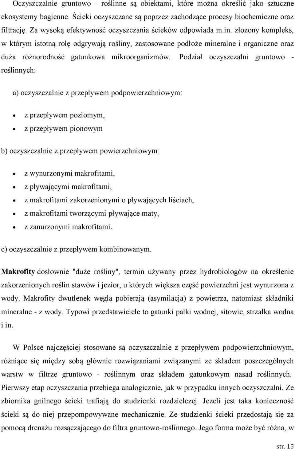 Pdział czyszczalni gruntw - rślinnych: a) czyszczalnie z przepływem pdpwierzchniwym: z przepływem pzimym, z przepływem pinwym b) czyszczalnie z przepływem pwierzchniwym: z wynurznymi makrfitami, z