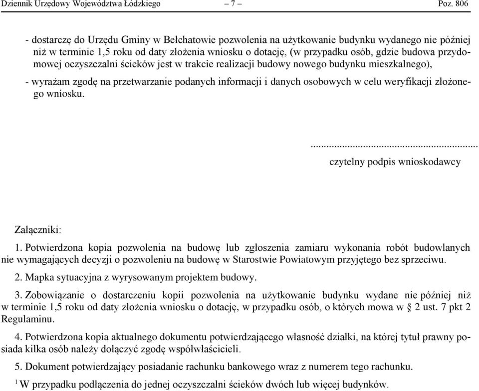 przydomowej oczyszczalni ścieków jest w trakcie realizacji budowy nowego budynku mieszkalnego), - wyrażam zgodę na przetwarzanie podanych informacji i danych osobowych w celu weryfikacji złożonego