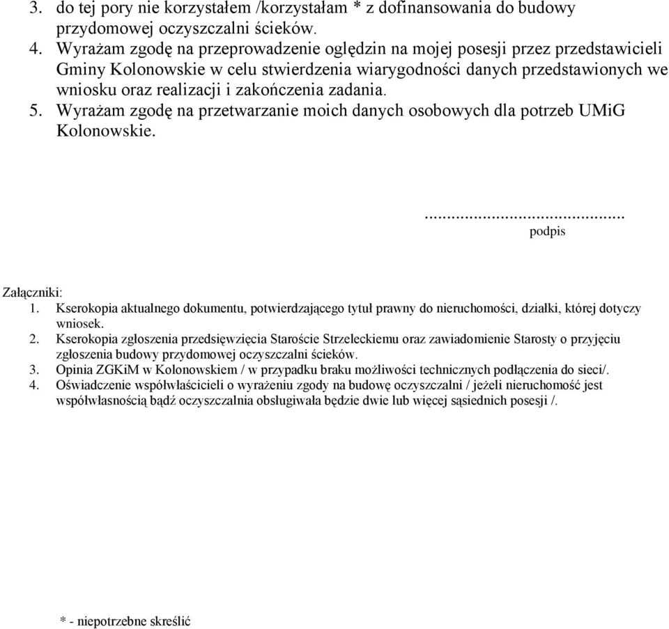 zadania. 5. Wyrażam zgodę na przetwarzanie moich danych osobowych dla potrzeb UMiG Kolonowskie.... podpis Załączniki: 1.