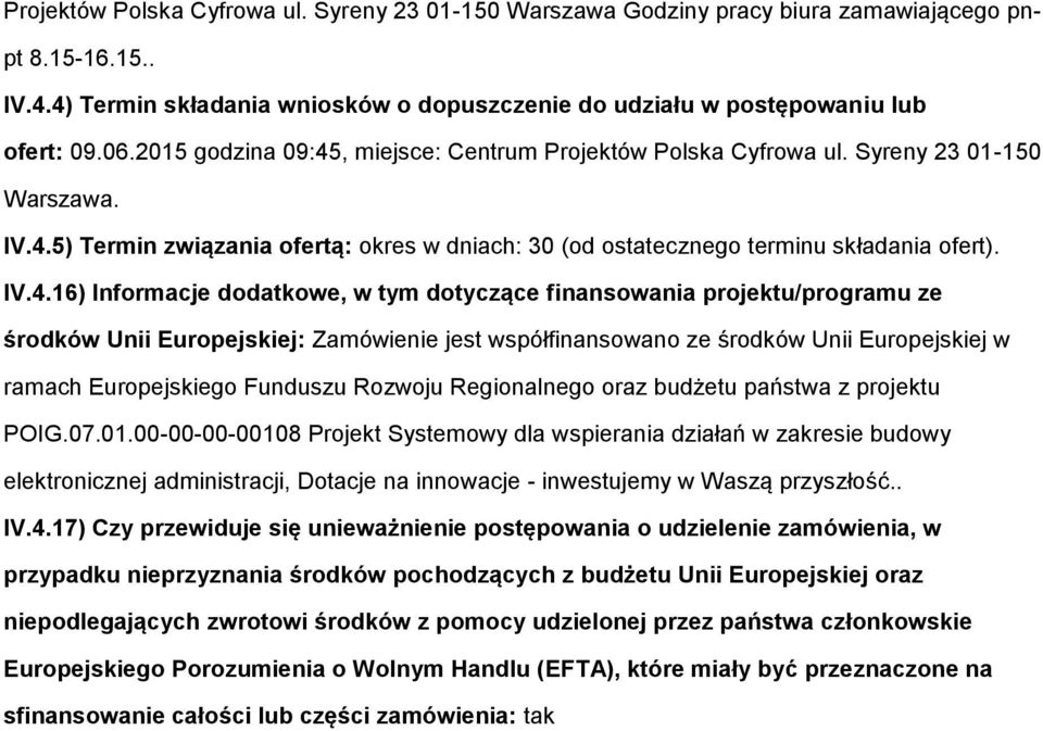 , miejsce: Centrum Prjektów Plska Cyfrwa ul. Syreny 23 01-150 Warszawa. IV.4.