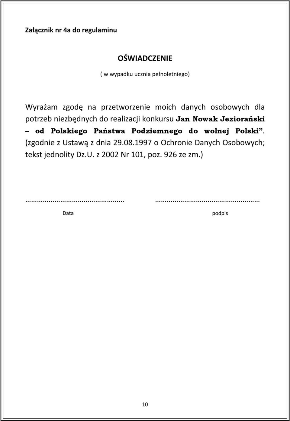 Jeziorański od Polskiego Państwa Podziemnego do wolnej Polski. (zgodnie z Ustawą z dnia 29.08.