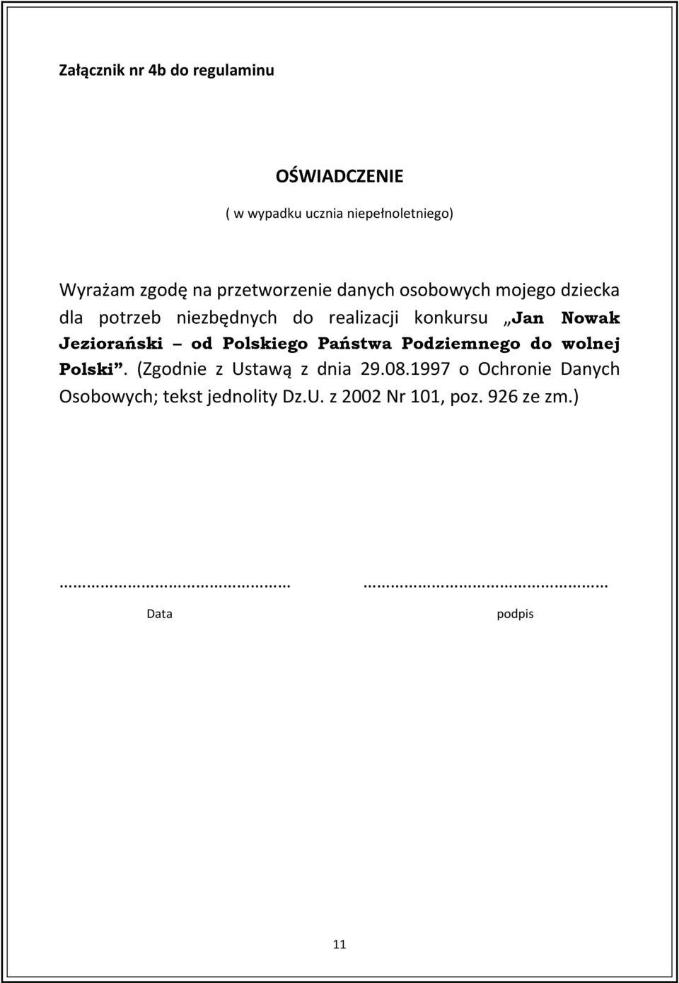 Nowak Jeziorański od Polskiego Państwa Podziemnego do wolnej Polski. (Zgodnie z Ustawą z dnia 29.