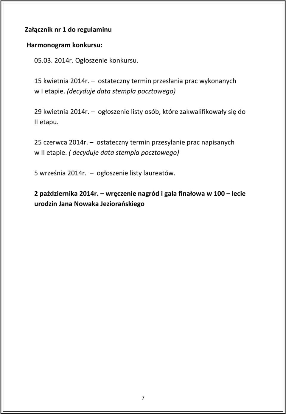 ogłoszenie listy osób, które zakwalifikowały się do II etapu. 25 czerwca 2014r.