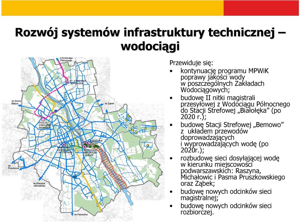 ); budowę Stacji Strefowej Bemowo z układem przewodów doprowadzających i wyprowadzających wodę (po 2020r.