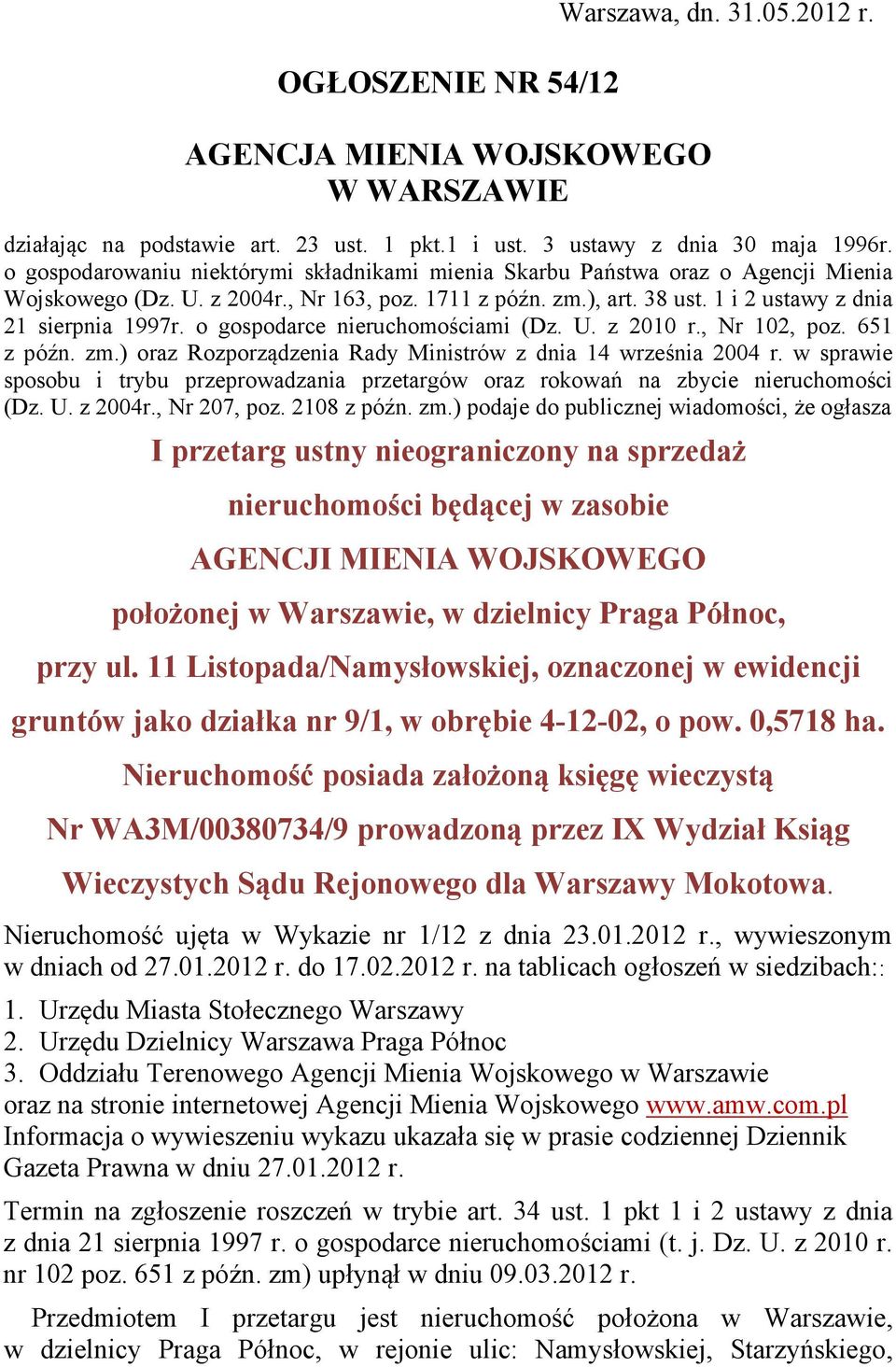 o gospodarce nieruchomościami (Dz. U. z 2010 r., Nr 102, poz. 651 z późn. zm.) oraz Rozporządzenia Rady Ministrów z dnia 14 września 2004 r.