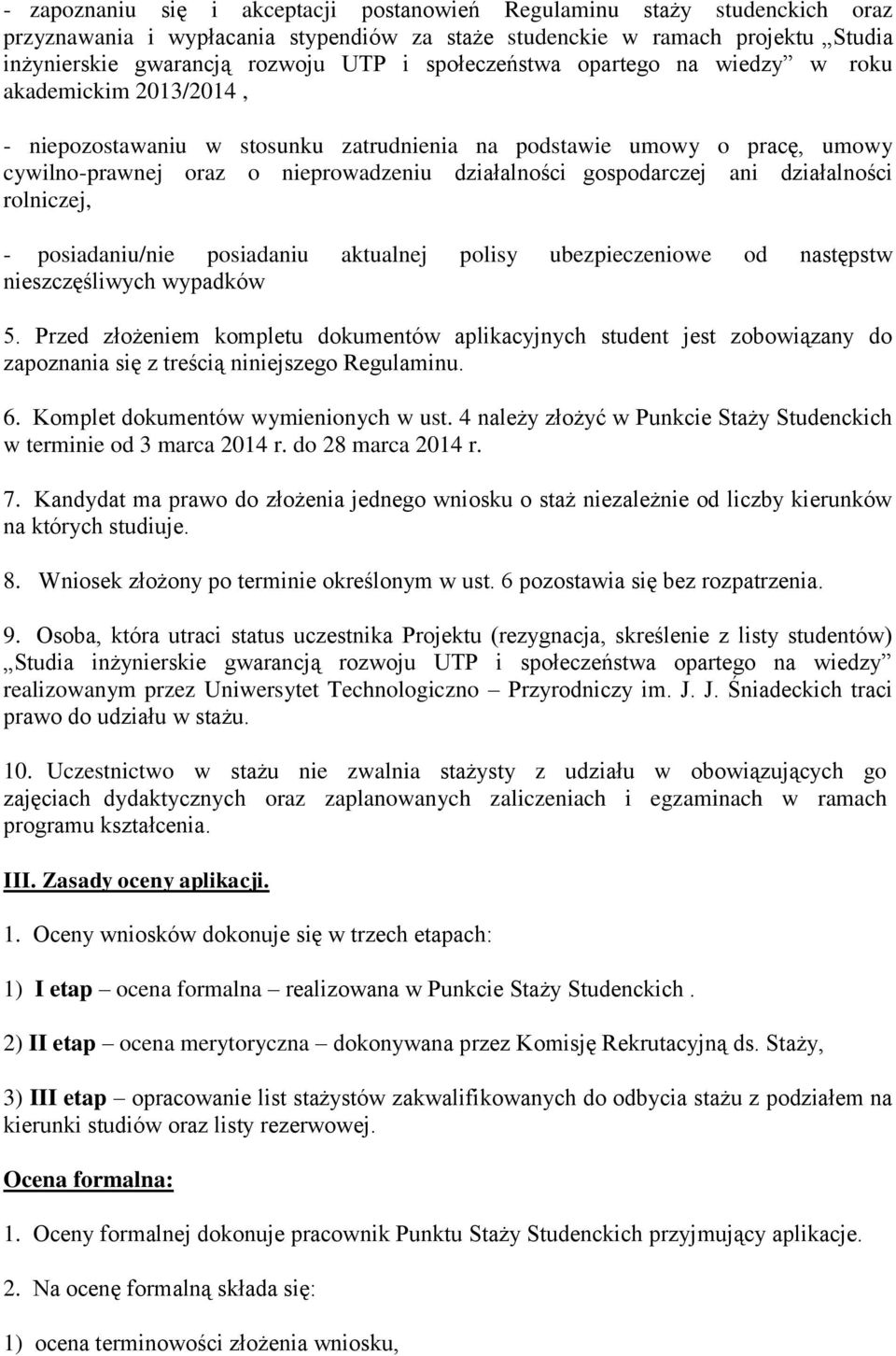 gospodarczej ani działalności rolniczej, - posiadaniu/nie posiadaniu aktualnej polisy ubezpieczeniowe od następstw nieszczęśliwych wypadków 5.