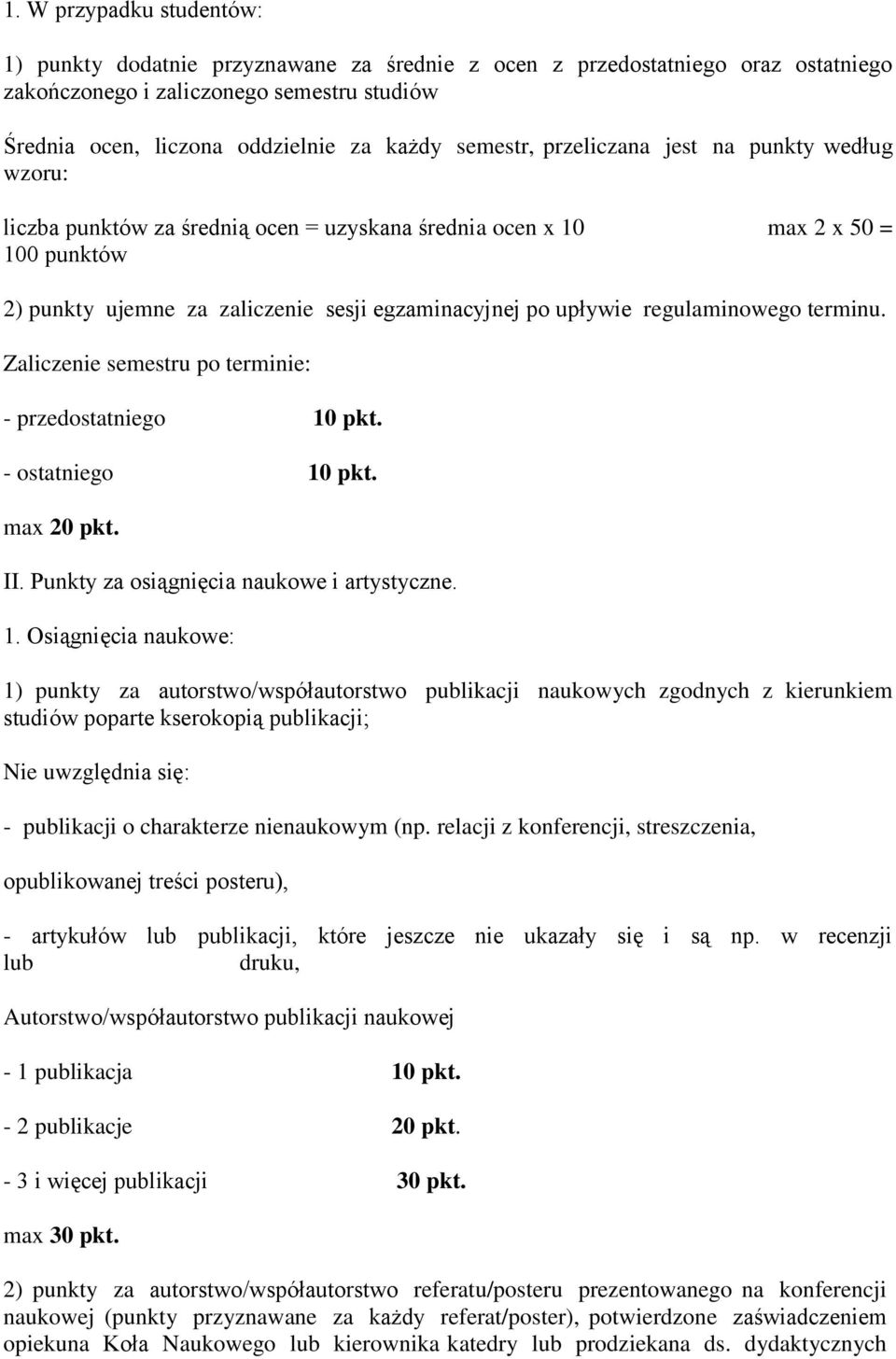 regulaminowego terminu. Zaliczenie semestru po terminie: - przedostatniego 10