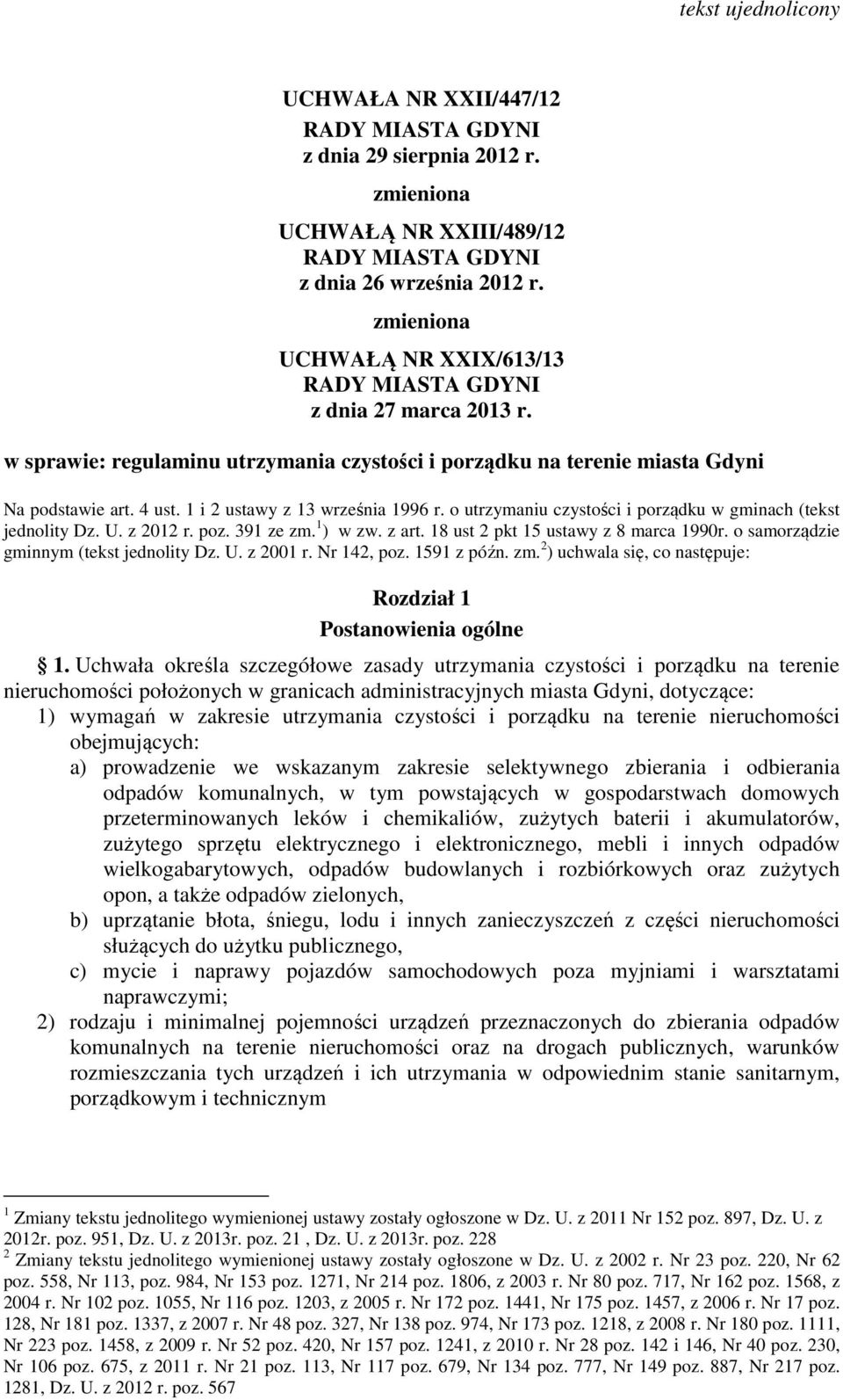 1 i 2 ustawy z 13 września 1996 r. o utrzymaniu czystości i porządku w gminach (tekst jednolity Dz. U. z 2012 r. poz. 391 ze zm. 1 ) w zw. z art. 18 ust 2 pkt 15 ustawy z 8 marca 1990r.