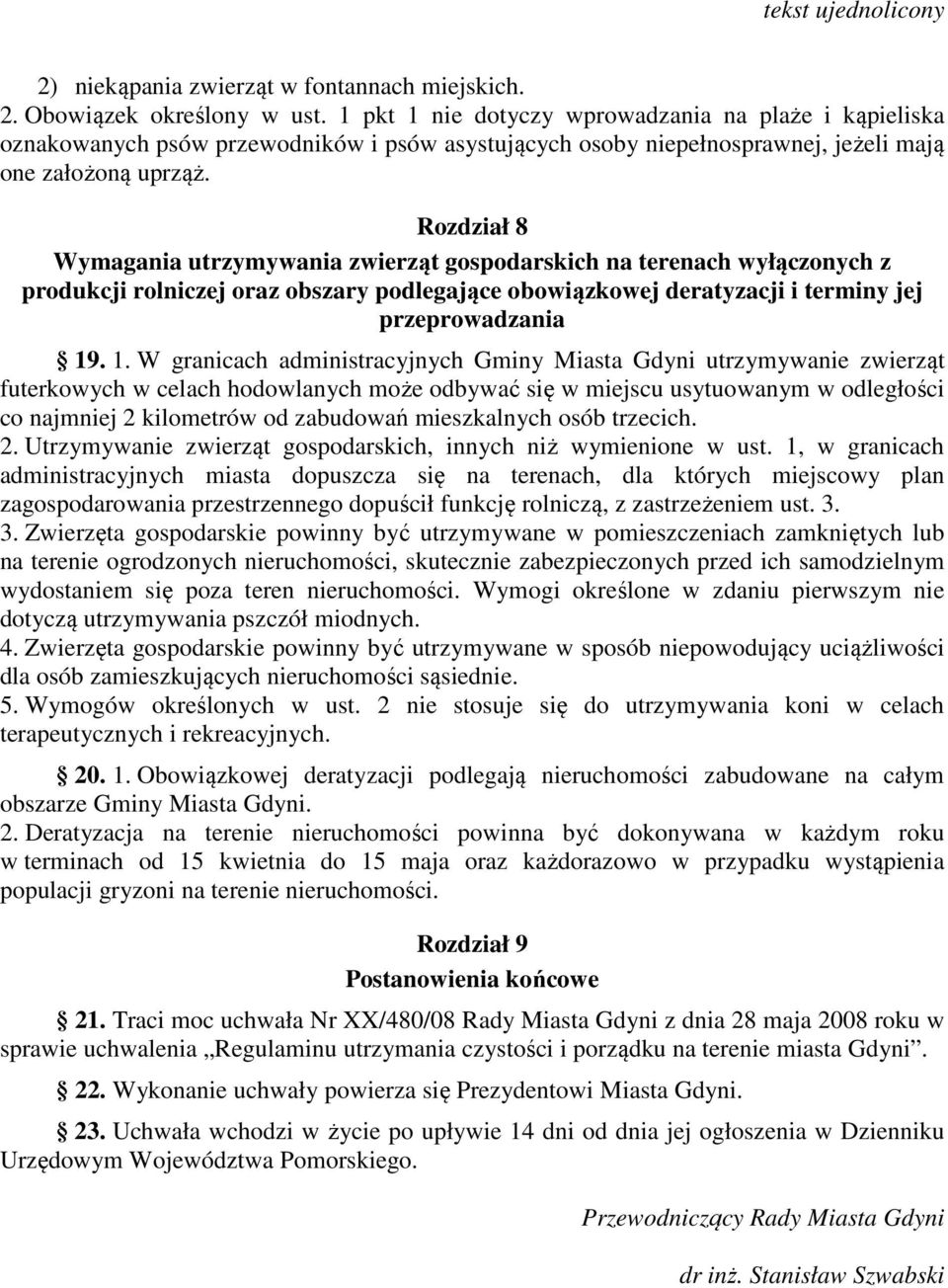 Rozdział 8 Wymagania utrzymywania zwierząt gospodarskich na terenach wyłączonych z produkcji rolniczej oraz obszary podlegające obowiązkowej deratyzacji i terminy jej przeprowadzania 19