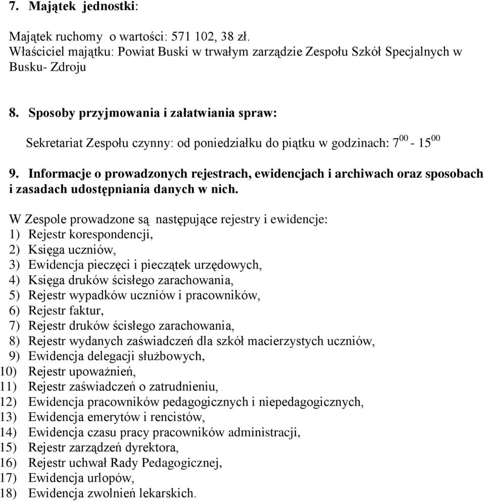 Informacje o prowadzonych rejestrach, ewidencjach i archiwach oraz sposobach i zasadach udostępniania danych w nich.