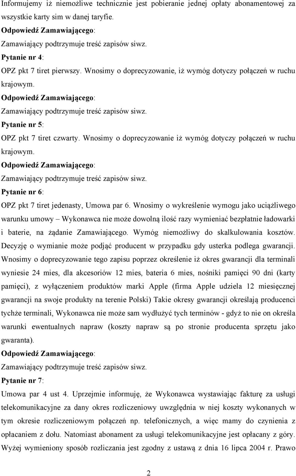 Pytanie nr 6: OPZ pkt 7 tiret jedenasty, Umowa par 6.