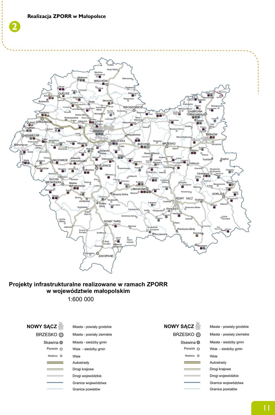 Lanckorona Budzów Pcim Stryszawa Białka Połom Duży Łapanów Trzciana Raciechowice Skrzydlna Laskowa Raba Wyżna Ochotnica Dolna Maniowy Jabłonka Szaflary Poronin Zborowice Łużna Bobowa Korzenna Łącko