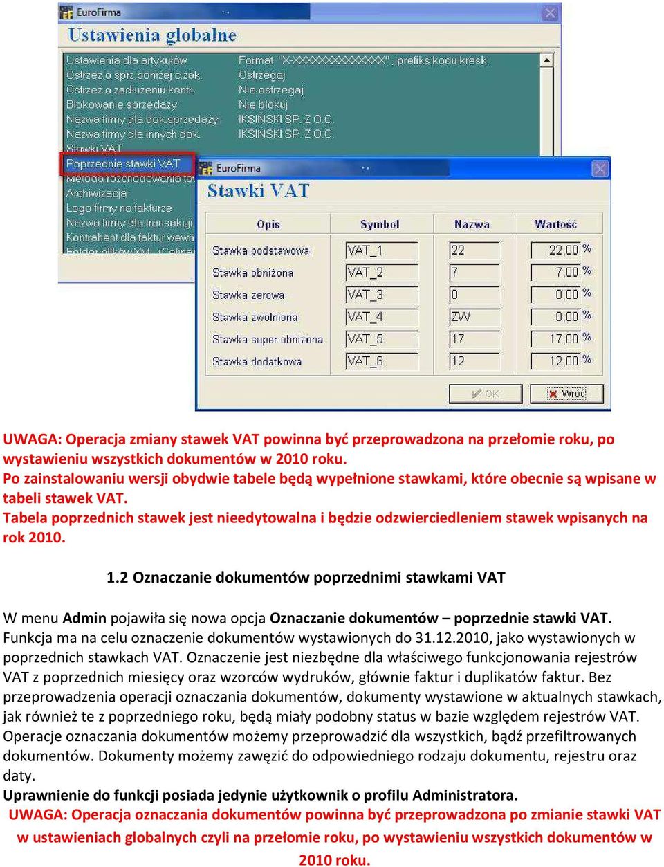 Tabela poprzednich stawek jest nieedytowalna i będzie odzwierciedleniem stawek wpisanych na rok 2010. 1.