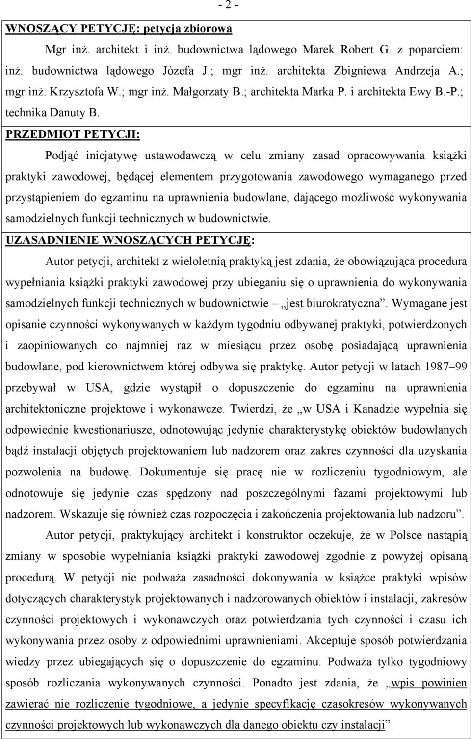 PRZEDMIOT PETYCJI: Podjąć inicjatywę ustawodawczą w celu zmiany zasad opracowywania książki praktyki zawodowej, będącej elementem przygotowania zawodowego wymaganego przed przystąpieniem do egzaminu