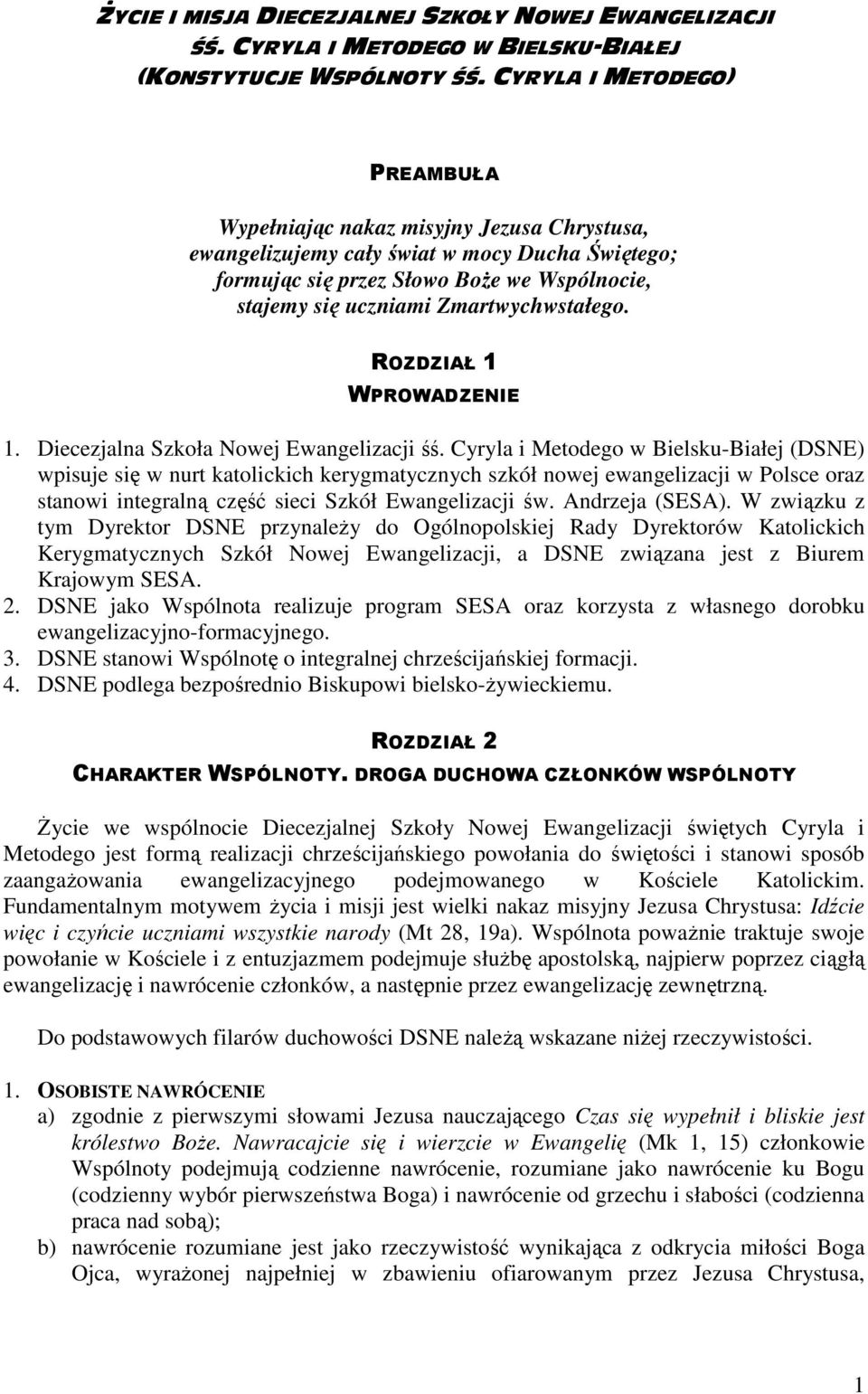 Zmartwychwstałego. ROZDZIAŁ 1 WPROWADZENIE 1. Diecezjalna Szkoła Nowej Ewangelizacji śś.