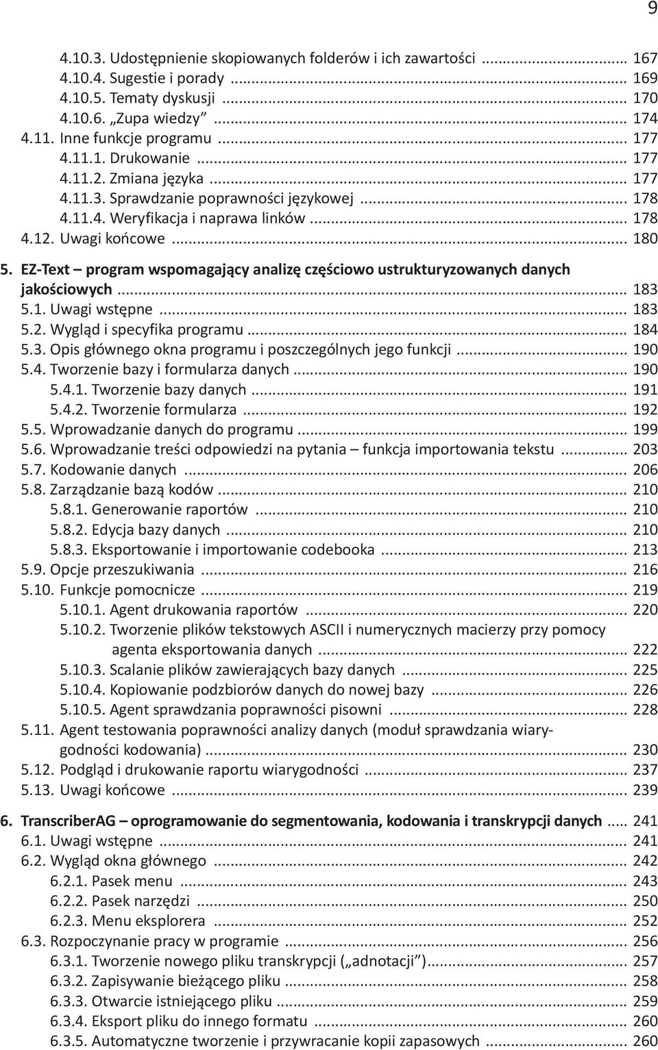 EZ-Text program wspomagający analizę częściowo ustrukturyzowanych danych jakościowych... 183 5.1. Uwagi wstępne... 183 5.2. Wygląd i specyfika programu... 184 5.3. Opis głównego okna programu i poszczególnych jego funkcji.