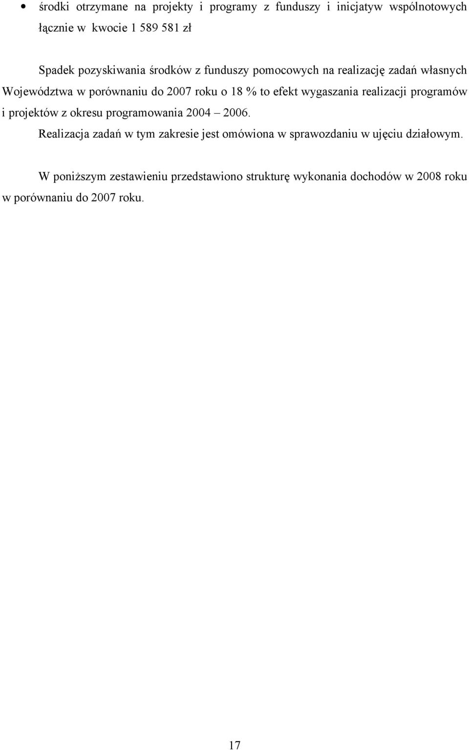 realizacji programów i projektów z okresu programowania 2004 2006.