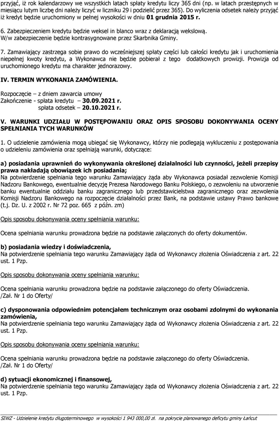 W/w zabezpieczenie będzie kontrasygnowane przez Skarbnika Gminy. 7.