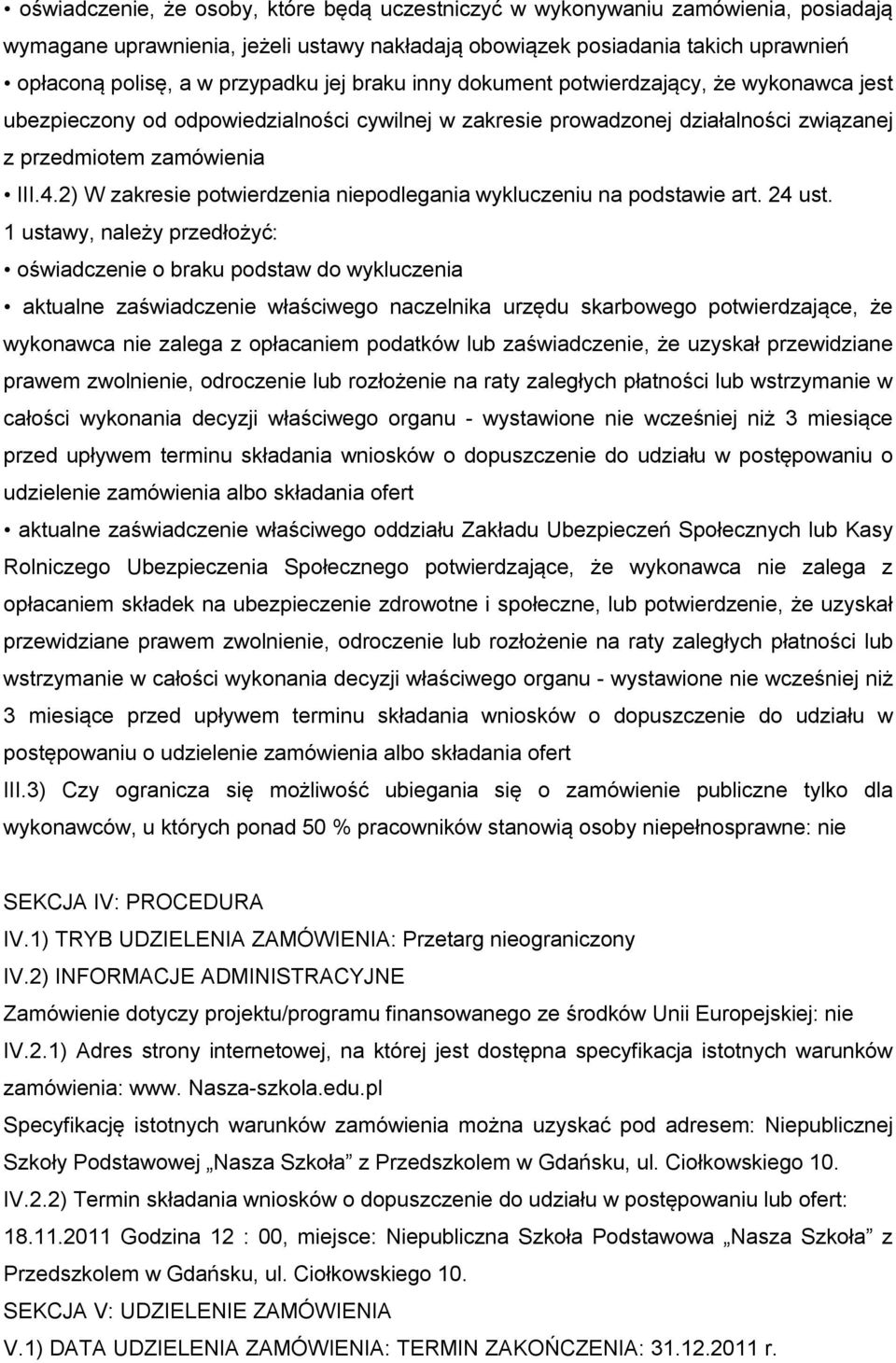 2) W zakresie potwierdzenia niepodlegania wykluczeniu na podstawie art. 24 ust.