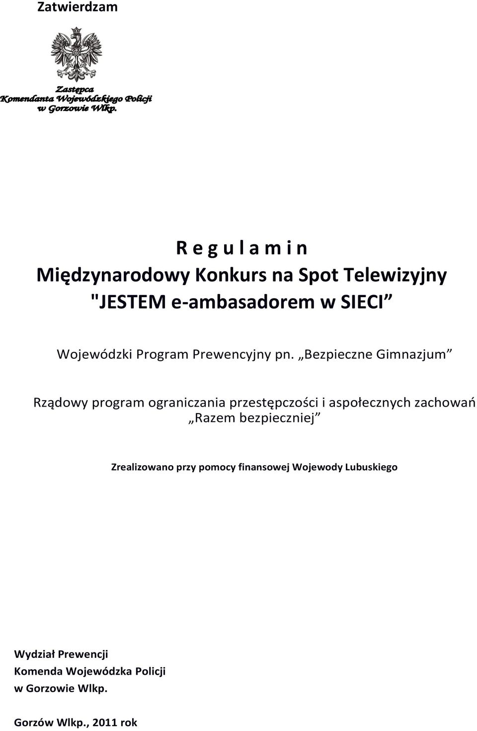 Bezpieczne Gimnazjum Rządowy program ograniczania przestępczości i aspołecznych zachowao